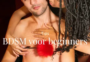 Nieuwsgierig naar BDSM of Bondage?