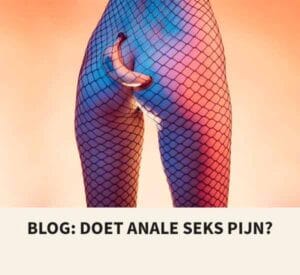 lees ook: doet anale seks pijn